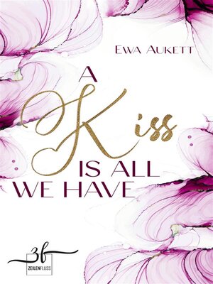 cover image of A Kiss Is All We Have